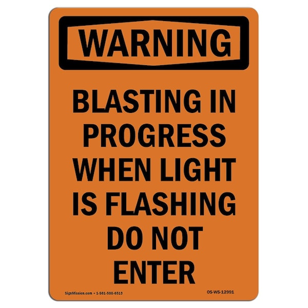 Safety Sign, OSHA WARNING, 24" Height, Blasting In Progress When Light, Portrait, WS-D-1824-V-12991
